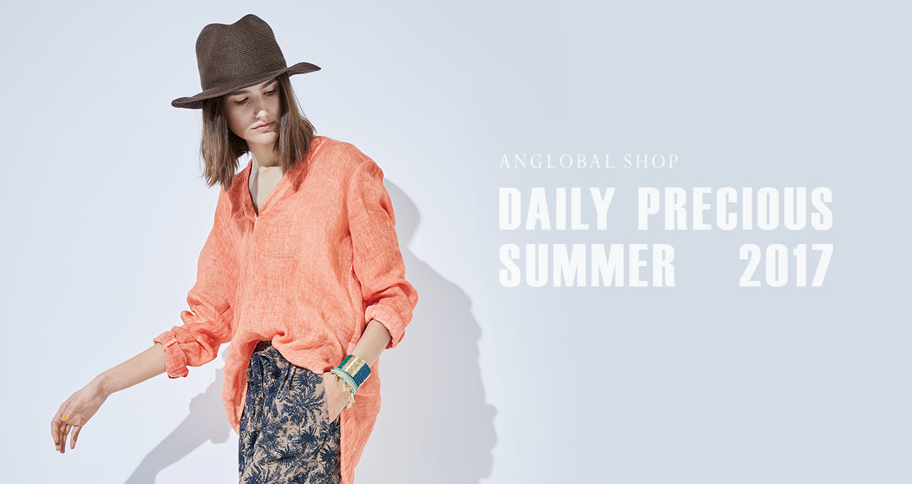 ANGLOBAL SHOP DAILY PRECIOUS SUMMER 2017