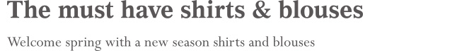The must have shirts & blouses